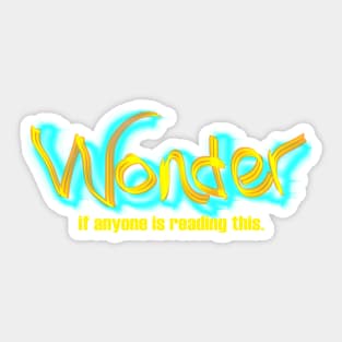 Wonder if Anyone is Reading This Sticker